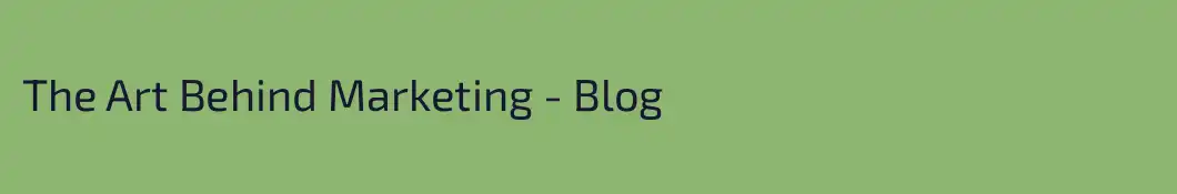 The Art Behind Marketing - Blog